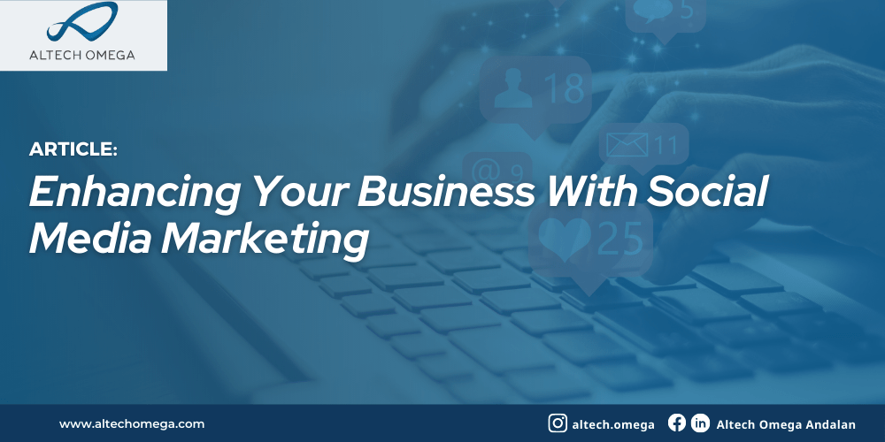 Enhancing Your Business With Social Media Marketing