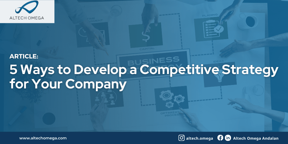 5 Ways to Develop a Competitive Strategy for Your Company