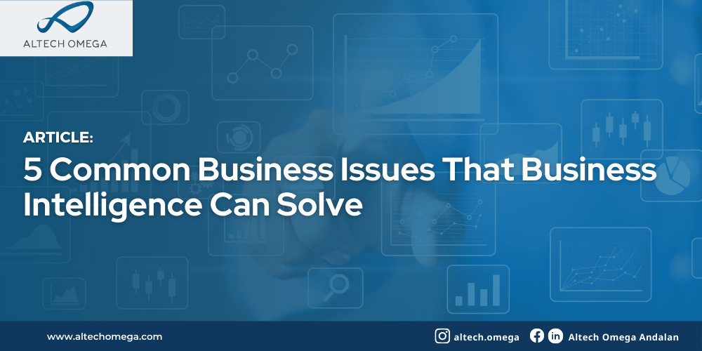 5 Common Business Issues That Business Intelligence Can Solve