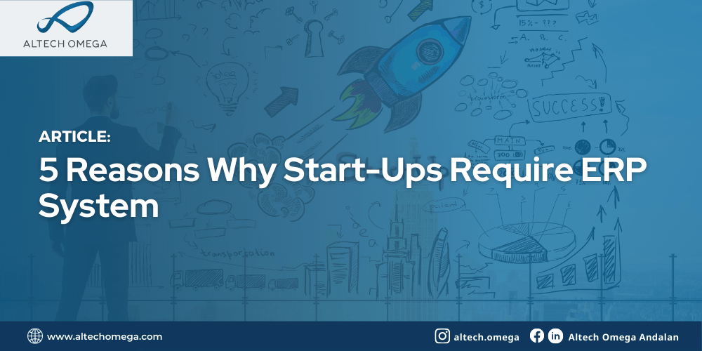 5 Reasons Why Start-Ups Require ERP System